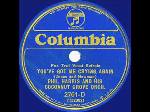 1933 Phil Harris - You’ve Got Me Crying Again (Lee Norton, vocal)
