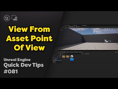 Quick Dev Tip #81 UE4 / UE5 - View From Asset Point Of View