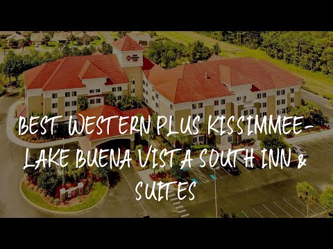 Best Western Plus Kissimmee-Lake Buena Vista South Inn & Suites Review - Kissimmee , United States o