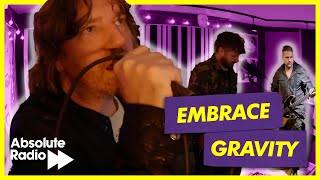 Embrace - Gravity: Absolute Radio Live Session