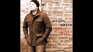 Crazy Girl - Jordan White