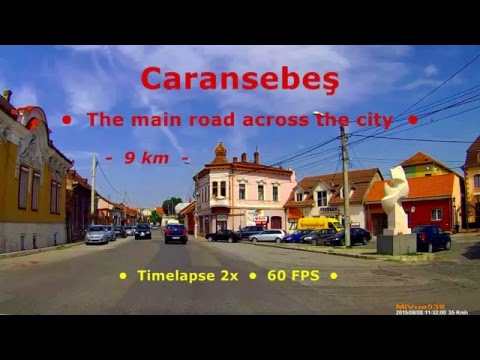 Caransebeş:  Calea Severinului -  Calea Timişoarei. (Timelapse 2x) - Aug. 8, 2015