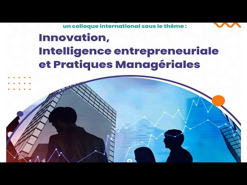 Colloque international: Innovation, Intelligence entrepreneuriale et Pratiques Managériales