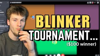 I HOSTED A BLINKER TOURNAMENT... ($100 reward)