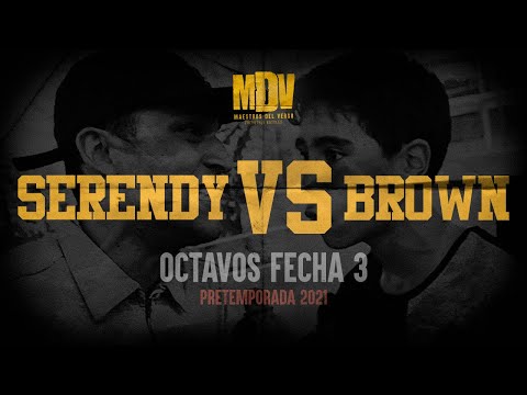 BROWN VS SERENDY - Octavos F3 (Pretemporada 2021) - Maestros Del Verso