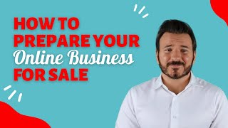 How To Prepare Your Online Business For Sale