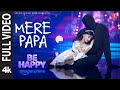 Mere Papa Full Video Abhishek A Bachchan Inayat V Be Happy Harsh Senjuti Jatinder Pranav
