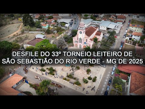 🟢DESFILE DO 33º TORNEIO LEITEIRO DE SÃO SEBASTIÃO DO RIO VERDE - MG DE 2025🟢