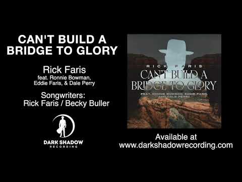 Cant Build A Bridge To Glory - Rick Faris