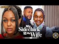 MY SIDECHICK VS MY WIFE UCHE MONTANA FELIX UGO ANGEL Unigwe Latest Nigerian Movie 2025