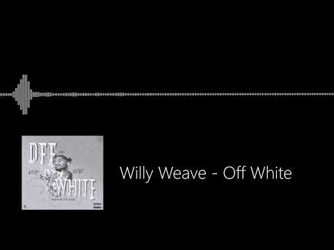Willy Weave - "Off White"