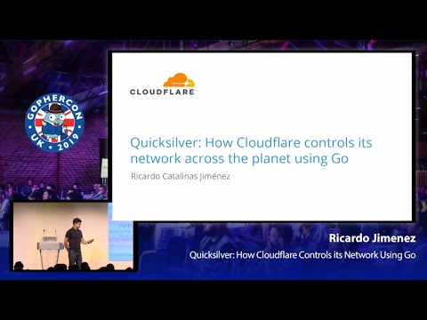GopherCon UK 2019: Ricardo Jimenez -  Quicksilver How Cloudflare Controls it's Network Using Go