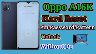 All Oppo Hard Reset Without Pc|Oppo A16k Pin/Password/Pattern Pattern Lock Unlock Cph 2349 Cph2375