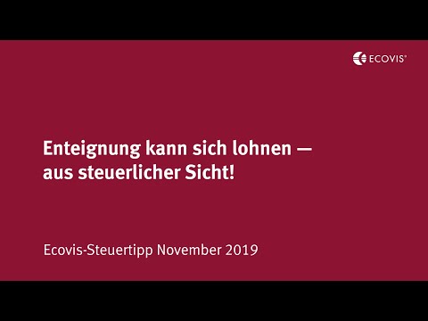 Enteignung kann sich Lohnen - zumindest aus steuerlicher Sicht