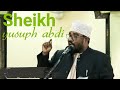 Sheikh yusuph abdi || hasidi hana sababu