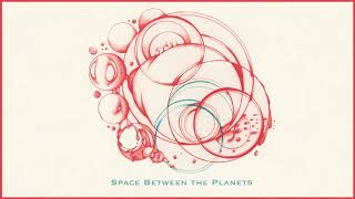 ORB - Space Between The Planets (Official Audio)