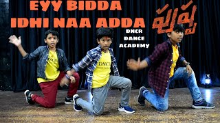Eyy Bidda idhi Naa adda Cover dance // DNCR Dance Academy // #alluarjun #reshmikamandanna #sukumar