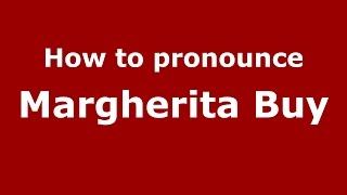 How to pronounce Margherita Buy