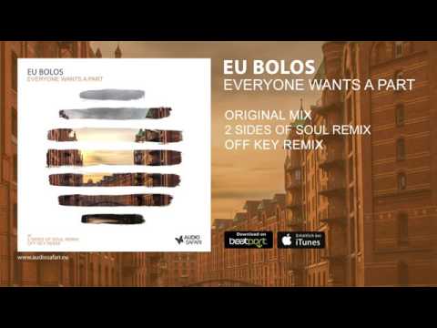 EU BOLOS -Everyone Wants A Part (Off Key Remix)