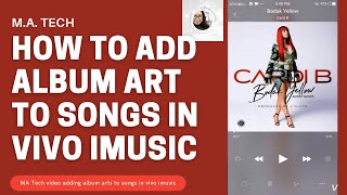 How to add ALBUM ART to songs in Vivo iMusic