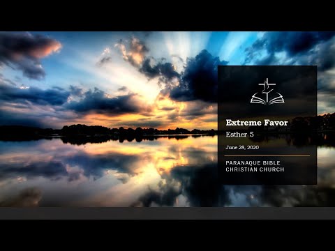 Extreme Favor  |  Esther 5  |  June 28, 2020