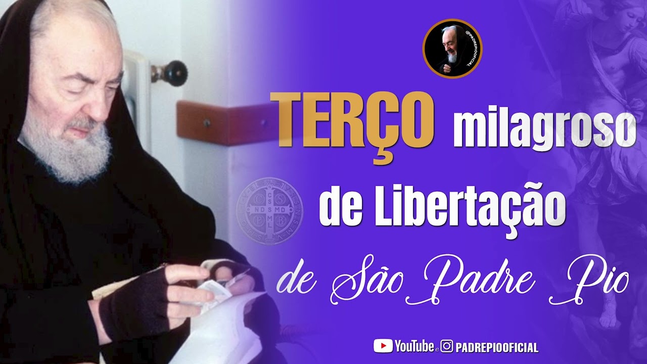 TERÇO MILAGROSO DE LIBERTAÇÃO DO PADRE PIO