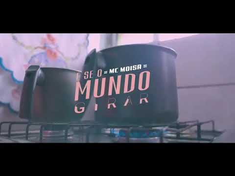 Mc moisa - se o mundo girar (vídeo clipe) DJ oreia