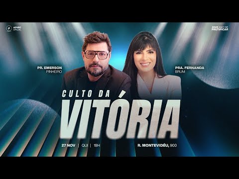 CULTO DA VITÓRIA | Pr. Emerson Pinheiro & Pra. Fernanda Brum | 27/11/2025