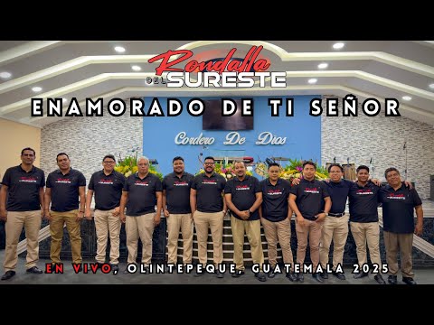 Rondalla del Sureste (de los Hermanos Torres) - Enamorado de ti Señor EN VIVO, Guatemala 2025