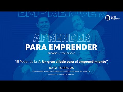 AT&T Aprender para Emprender — Rafa Torrijos conversa con Oscar Banda sobre IA y emprendimiento