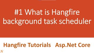#1 What is Hangfire || Hangfire Tutorials || Asp.Net Core || Background Task Scheduler