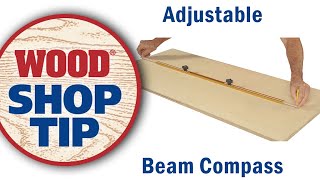 Adjustable Beam Compass - WOOD magazine