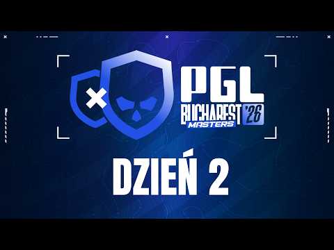 PGL Masters Bucharest 2026 | 18+ | Dzień 2