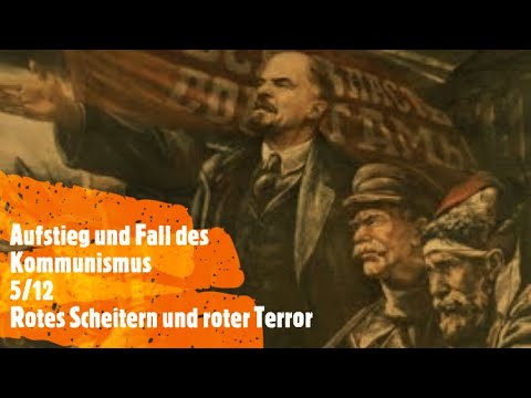 Aufstieg und Fall des Kommunismus 5/12 - Rotes Scheitern und roter Terror