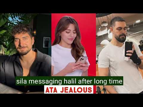 Sila Turkoglu Messaging Halil Ibrahim Ceyhan After long Time !Ata Yildiz Jealous
