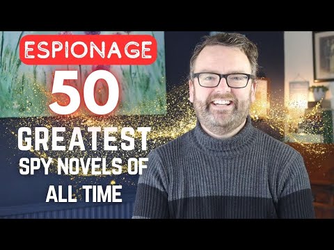 THE 50 GREATEST SPY/ESPIONAGE NOVELS OF ALL TIME