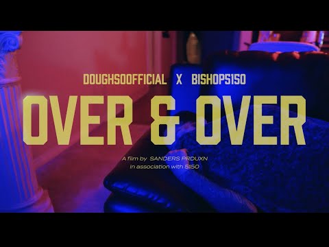 DOUGHSOOFFICIAL - Over & Over ft. bishop5150 (Official Music Video)