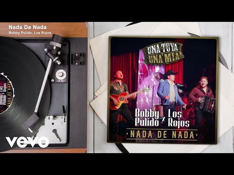 Bobby Pulido, Los Rojos - Nada De Nada (En Vivo)