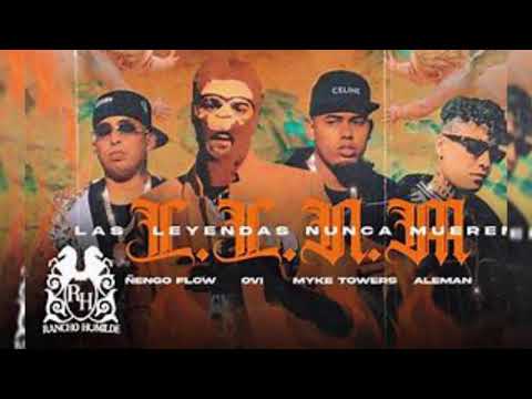 Ovi x Myke Towers x Ñengo Flow x Aleman - Las Leyendas Nunca Mueren