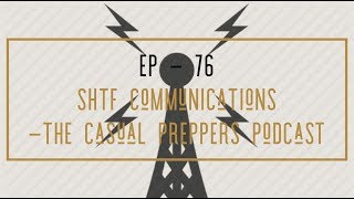 SHTF Communications - Ep 76
