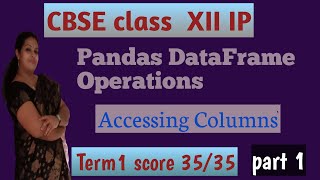 Pandas DataFrame || Accessingcolumns indataframe||cbseXII ip||malayalam||pandas dataframe operations