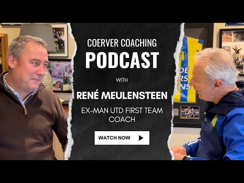 René Meulensteen | Coerver Coaching Podcast
