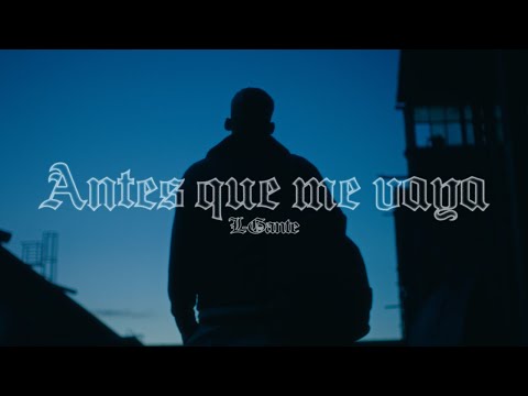 L-Gante - Antes Que me Vaya (Video Oficial)