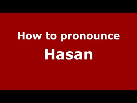 How to pronounce Hasan