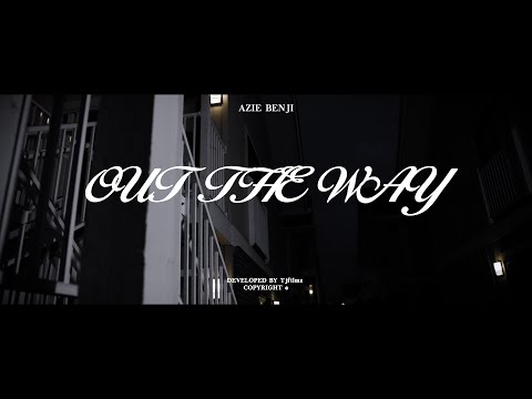 Azie Benji - Out The Way (Official Music Video)