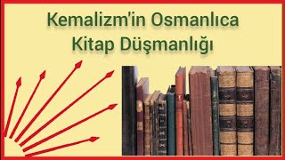 Cumhuriyet'in Osmanlıca Kitap Düşmanlığı