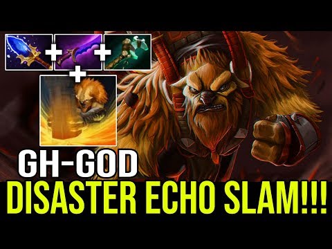 GH-GOD WORLD BEST Earthshaker Disaster Echo Slam NON-STOP GANKING Nice Ult Bro!!! Dota 2 7.21d
