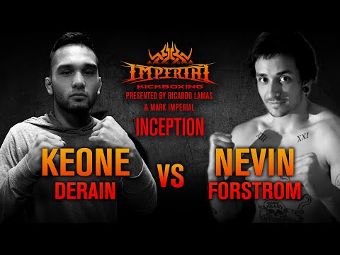Imperial Kickboxing Inception Nov 8th, 2019 - Nevin Forstrom vs Keone Derain