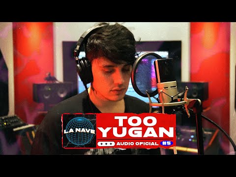 Too Yugan  - La Nave #5 (Audio Oficial)