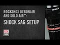 RockShox Debon Air And Solo Air Rear Shock Sag Setup